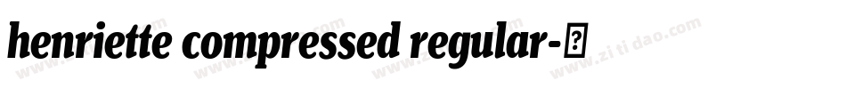 henriette compressed regular字体转换